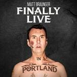 Matt Braunger Finally Talks about Finally Live in Portland
