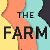 Surrogacy Takes a Dystopian Turn in Joanne Ramos' Debut Novel The Farm