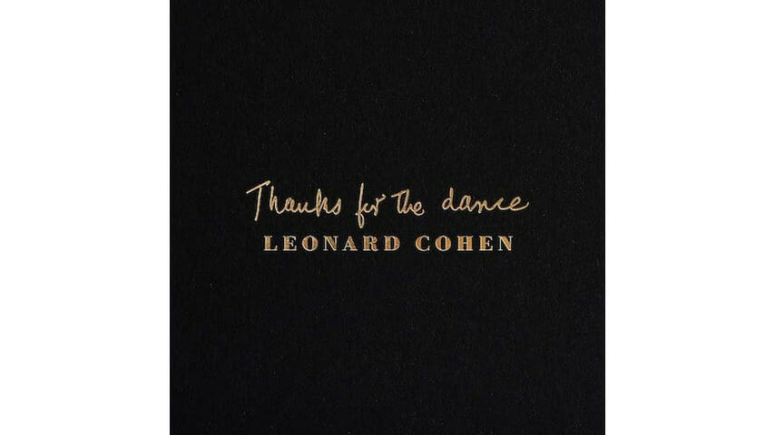 Leonard Cohen Remains Indispensable on Thanks for the Dance