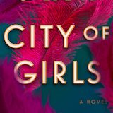 Elizabeth Gilbert's City of Girls Delivers Everything from a Love Story to a War Drama