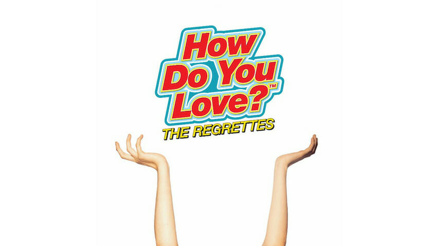 The Regrettes: How Do You Love