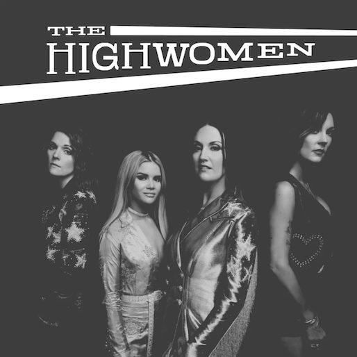 The Highwomen’s Debut is One Giant Step for Country Music