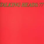Hear Talking Heads Perform Songs From Talking Heads: 77, Released 42 Years Ago Today