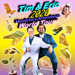 Tim and Eric Announce the Mandatory Attendance World Tour