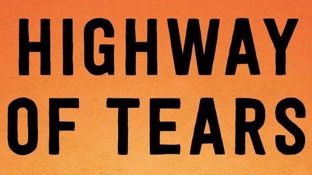 Highway of Tears Reveals How Missing and Murdered Indigenous Women Are Denied Justice