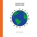 Vampire Weekend Share Three New Bonus Tracks from Father of the Bride