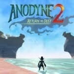 Finding Life’s Value in Anodyne 2: Return to Dust