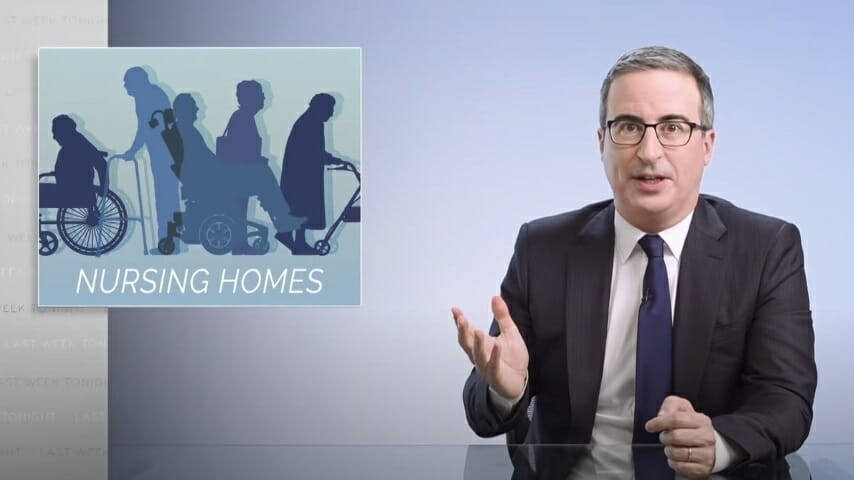 John Oliver Looks at Nursing Homes and the Long-Term Care Industry