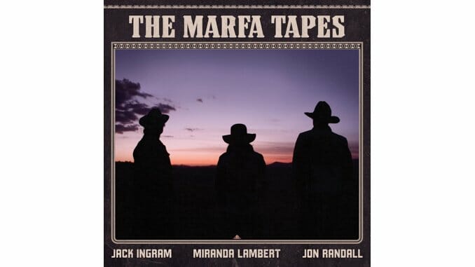 Jack Ingram, Miranda Lambert and Jon Randall Shine on The Marfa Tapes