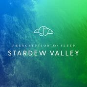 Listen to an Exclusive Preview of Prescription for Sleep: Stardew Valley, Featuring Lullabies Based on Stardew Valley's Music