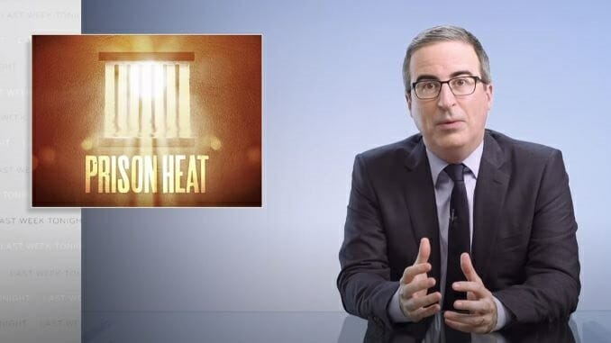 John Oliver Looks at the Health Risks of Failing to Air Condition Prisons