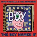 Elvis Costello and The Imposters Show Their Fangs on Fiery Return to Form The Boy Named If