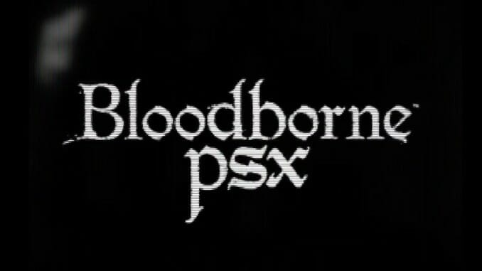 Bloodborne PSX Demakes the Gothic Masterpiece onto PC