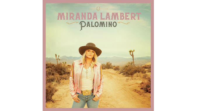 Palomino Is the Latest Excellent Step in Miranda Lambert’s Neverending Journey
