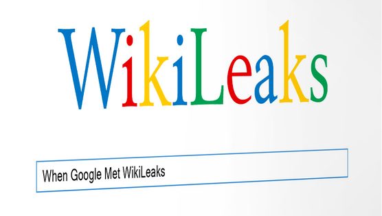 When Google Met WikiLeaks by Julian Assange