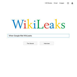 When Google Met WikiLeaks by Julian Assange