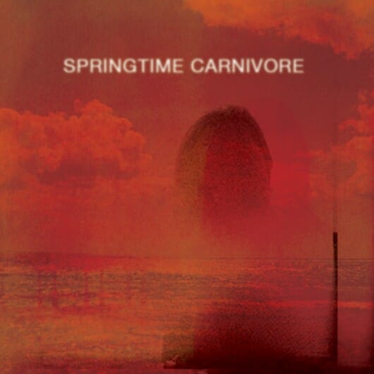 Springtime Carnivore: Springtime Carnivore