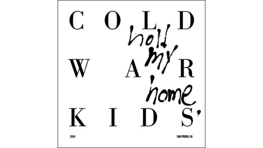 Cold War Kids: Hold My Home