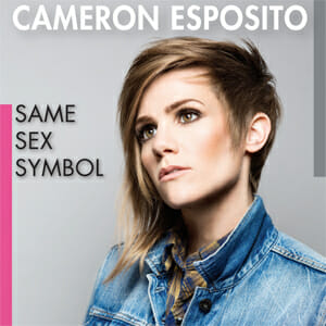 Cameron Esposito: Same Sex Symbol