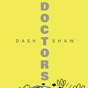 Doctors by Dash Shaw