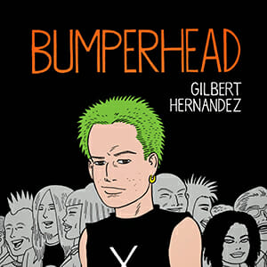 Bumperhead by Gilbert Hernandez