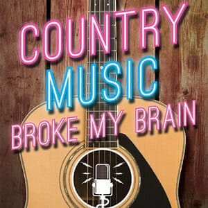 Country Music Broke My Brain by Gerry House
