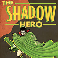 The Shadow Hero by Gene Luen Yang and Sonny Liew