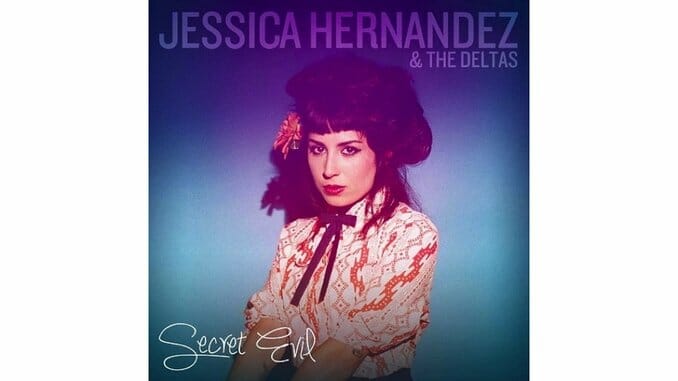 Jessica Hernandez & The Deltas: Secret Evil