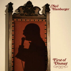 Neil Hamburger: First of Dismay