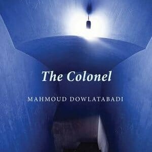 The Colonel by Mahmoud Dowlatabadi