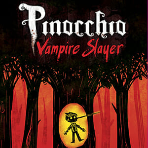 Pinocchio, Vampire Slayer by Van Jensen and Dusty Higgins