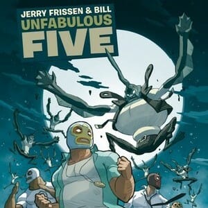 Unfabulous Five by Jerry Frissen and Bill