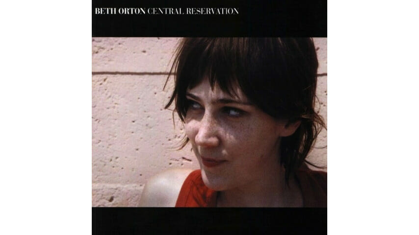 Beth Orton: Central Reservation Reissue - Paste Magazine