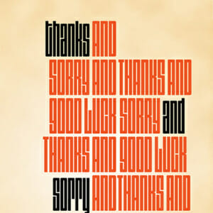 Thanks and Sorry and Good Luck by Lee Klein
