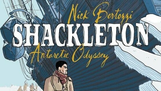 Shackleton: Antarctic Odyssey by Nick Bertozzi