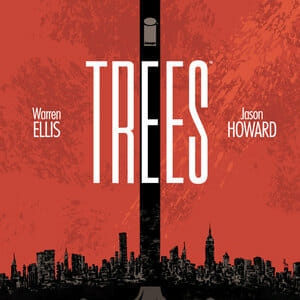 Trees #1 by Warren Ellis and Jason Howard