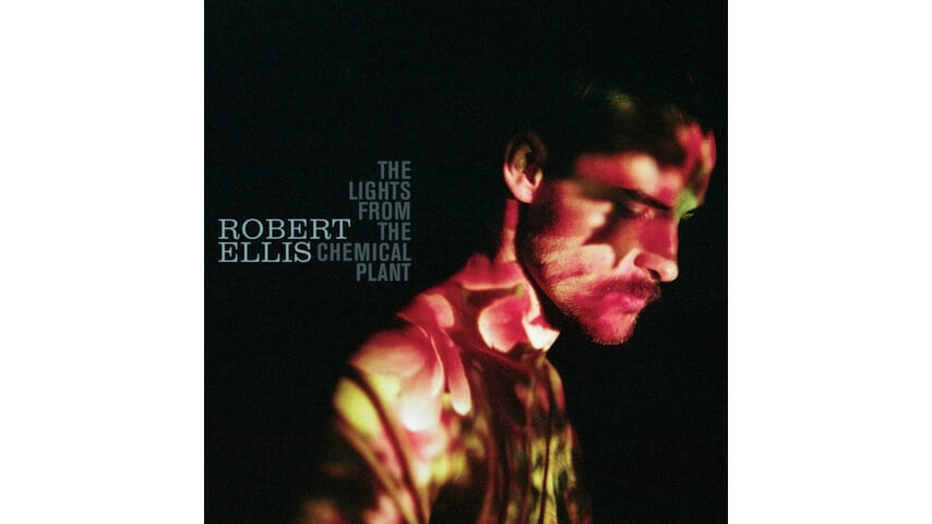 Robert Ellis: The Lights from the Chemical Plant
