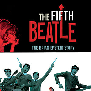 The Fifth Beatle: The Brian Epstein Story by Vivek J. Tiwary, Andrew Robinson, & Kyle Baker