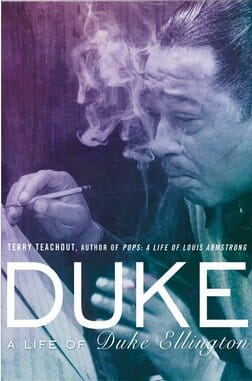 Duke: A Life Of Duke Ellington by Terry Teachout