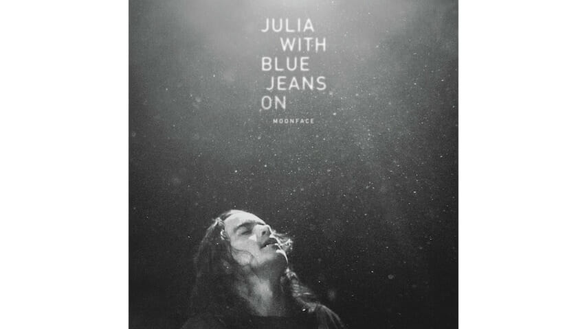 Moonface: Julia With Blue Jeans On