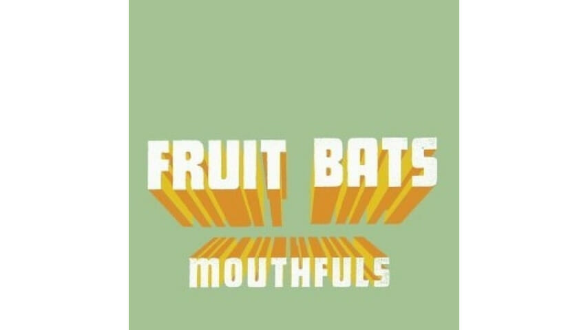 Fruit Bats: Mouthfuls Reissue
