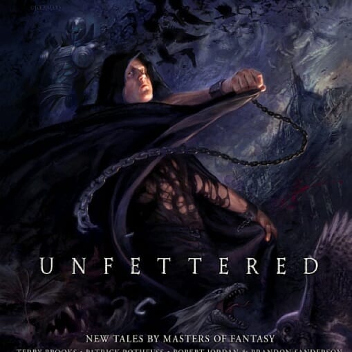 Unfettered: Tales by Masters of Fantasy edited by Shawn Speakman