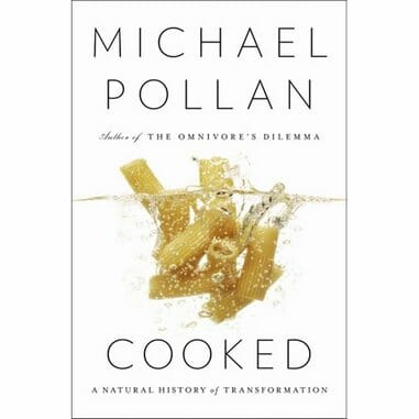 Cooked: A Natural History of Transformation by Michael Pollan