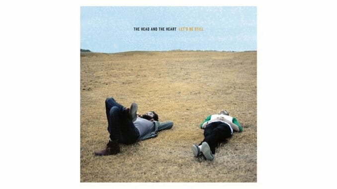 The Head and the Heart: Let's Be Still