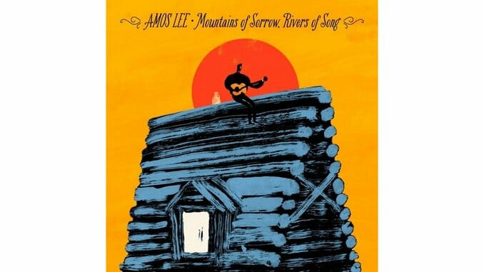 Amos Lee: Mountains of Sorrow, Rivers of Song