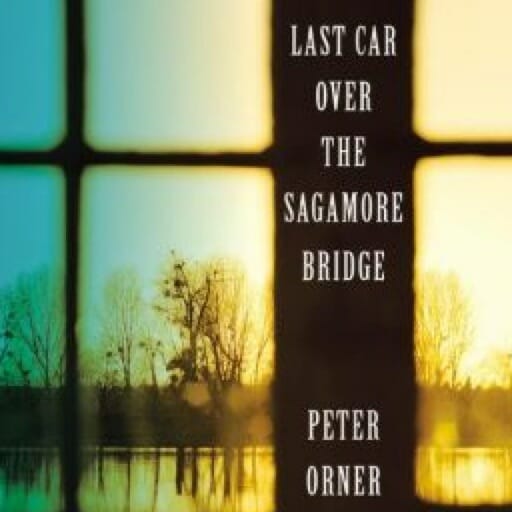 Last Car Over the Sagamore Bridge by Peter Orner
