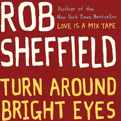 Turn Around Bright Eyes (Rituals of Love and Karaoke) by Rob Sheffield