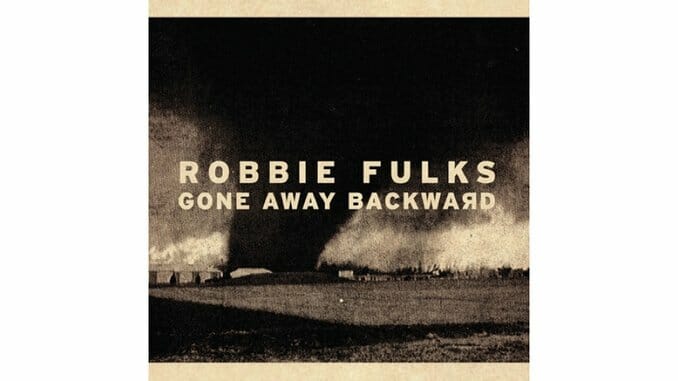 Robbie Fulks: Gone Away Backward