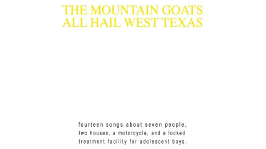 The Mountain Goats: All Hail West Texas Reissue