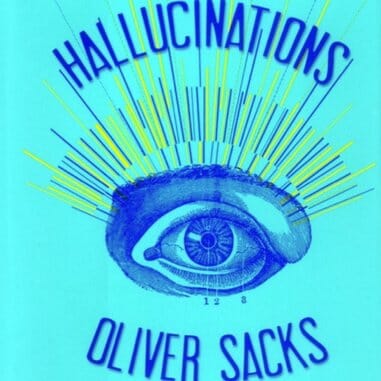 Hallucinations by Oliver Sacks